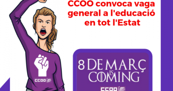 8 de març, dia Internacional de les Dones: CCOO convoca vaga general a l’educació